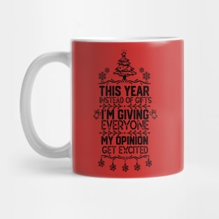 This Year Instead of Gifts I M Giving Everyone My Opinion - Family Xmas Funny Gifts Ideas Mug